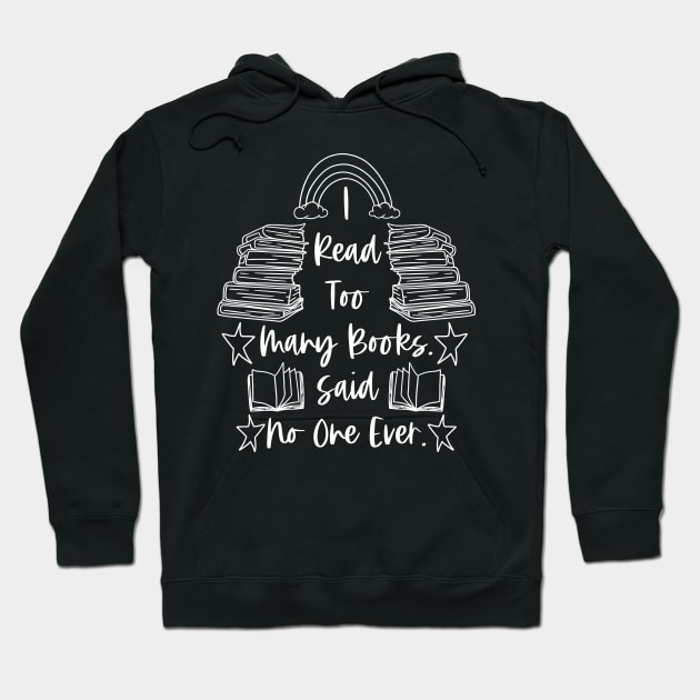 I Read Many Books Said No One Ever - White - Funny Reader Saying Hoodie by Millusti